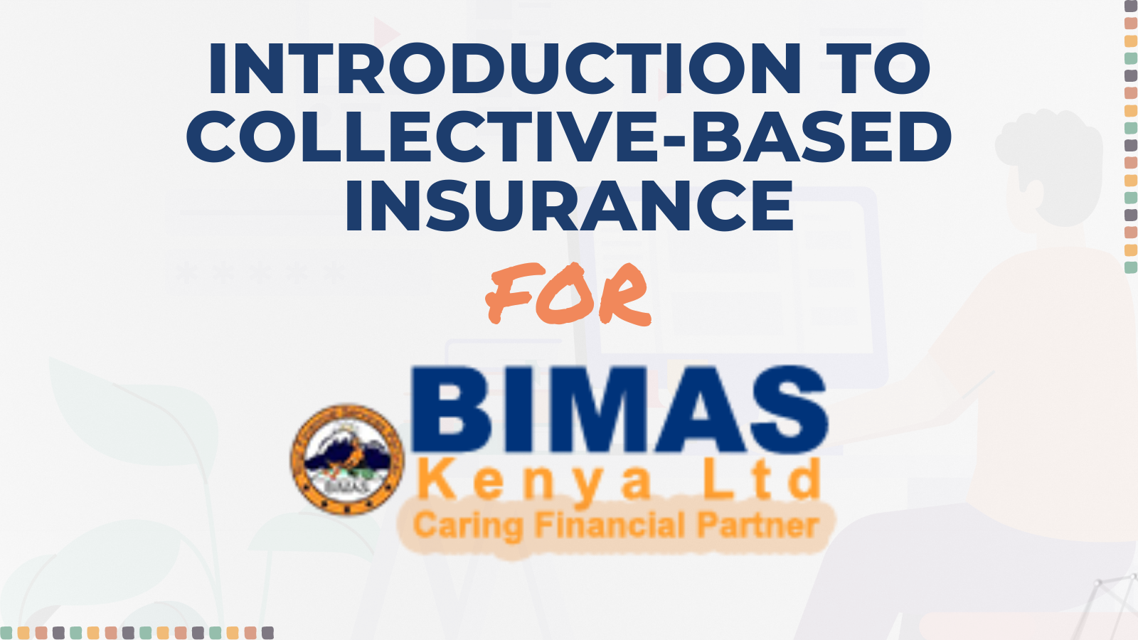 Introduction to Collective-Based Insurance (CBI) with Certification – BIMAS Kenya Ltd.